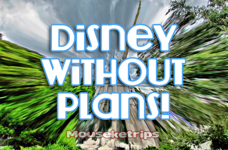 Disney World Without Plans???