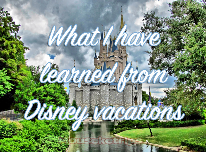 What I Have Learned From Visiting Walt Disney World