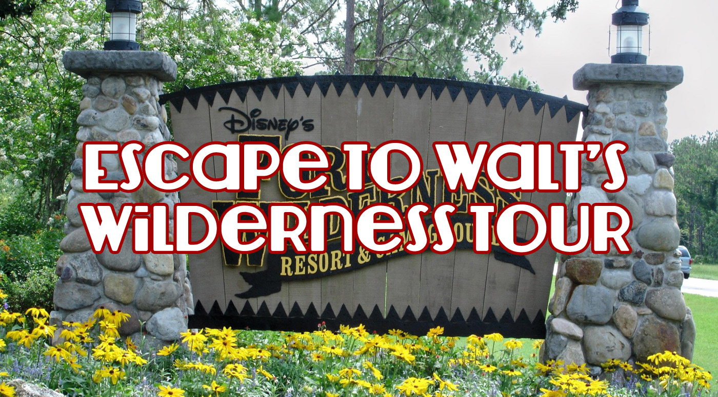 Escape to Walt’s Wilderness Tour