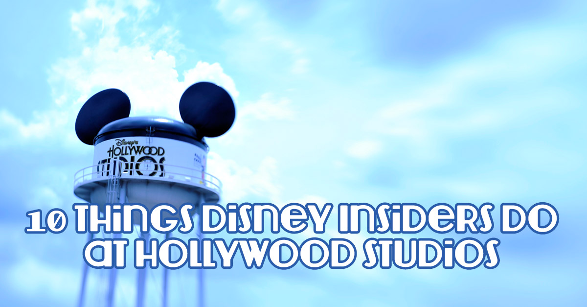 10 Things Disney Insiders do at Disney’s Hollywood Studios