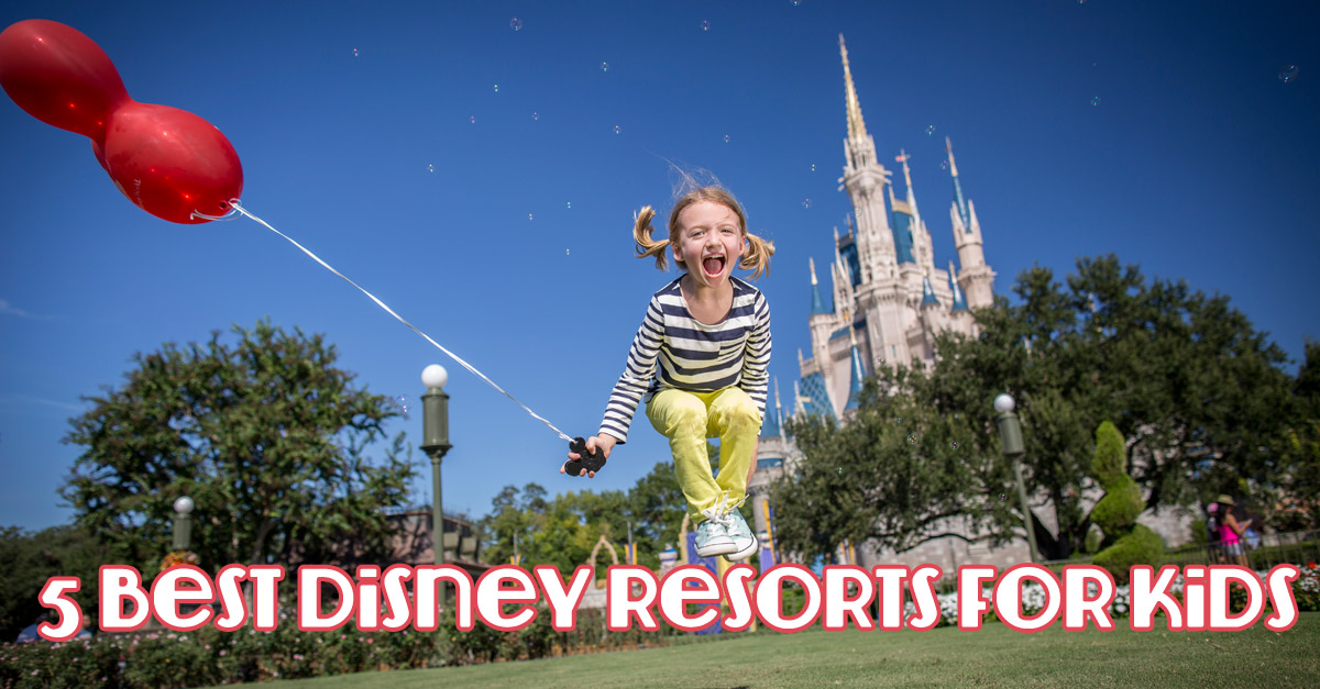 5 Best Disney Resorts for Kids
