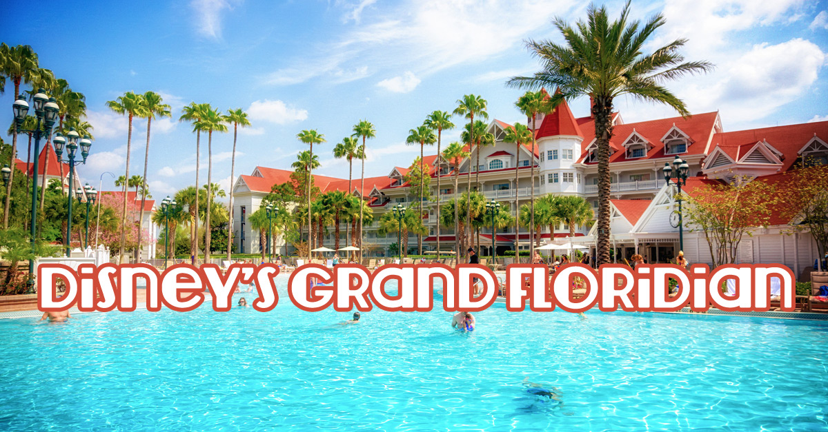 Ultimate Guide to Disney’s Grand Floridian