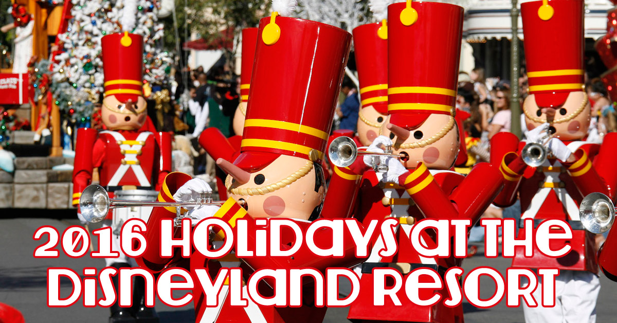 2016 Holidays at the Disneyland Resort